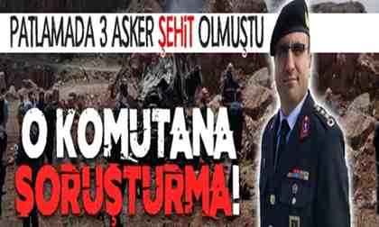 3 askerin şehit olduğu patlamada o isme soruşturma…