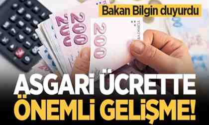 Bakan Bilgin’den asgari ücret açıklaması: 1-2 haftada bitiririz