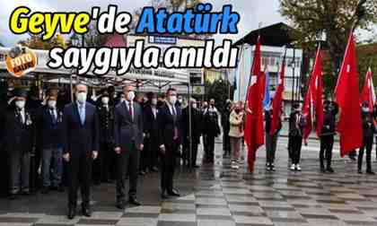 Geyve’de Atatürk saygıyla anıldı