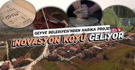 Geyve İnovasyon Köyü projesi başlıyor