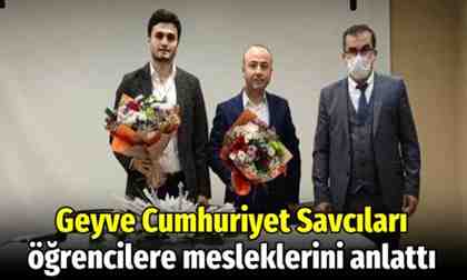 Geyve Savcıları öğrencilere mesleklerini anlattı