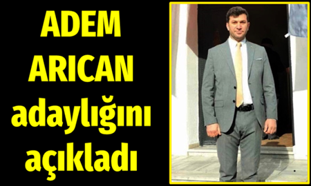 Adem Arıcan adaylığını açıkladı