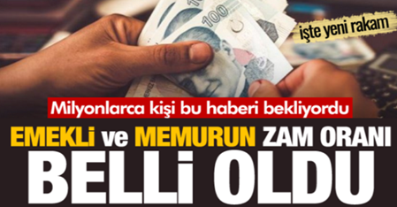 Emekli ve Memurun zam oranı belli oldu