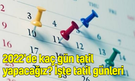 2022’de kaç gün tatil yapacağız? İşte tatil günleri