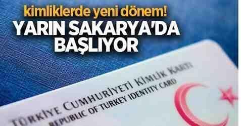 Kimliklerde yeni dönem! Yarın Sakarya’da başlıyor