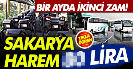 Bir ayda ikinci zam! Sakarya Harem arası..