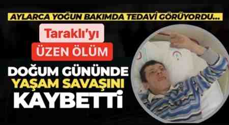 Doğum gününde hayatını kaybetti