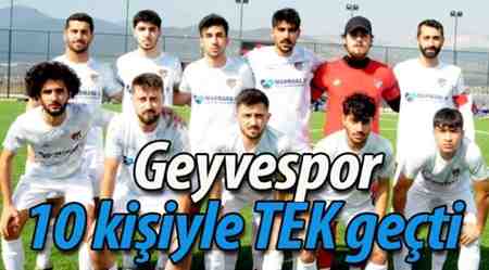Geyvespor 10 kişiyle 3 attı
