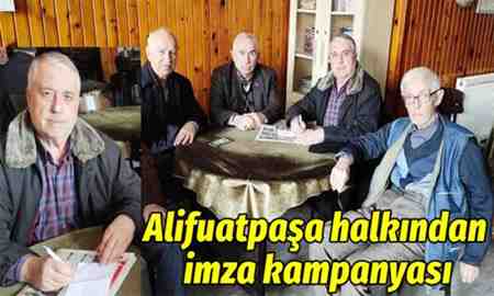 Alifuatpaşa’da imza kampanyası başlatıldı
