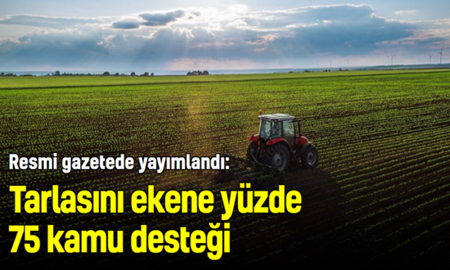 Resmi gazetede yayımlandı: Tarlasını ekene yüzde 75 kamu desteği