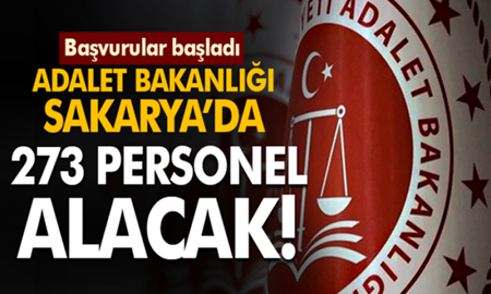 Adalet Bakanlığı Sakarya’da 273 personel alacak! Başvurular başladı