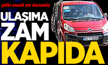 Ulaşıma zam kapıda! Şoför esnafı zor durumda..