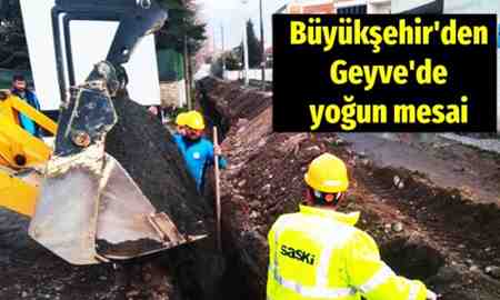 Büyükşehir’den Geyve’de yoğun mesai