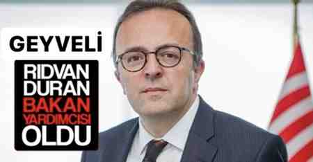Geyveli Rıdvan Duran Bakan Yardımcısı oldu
