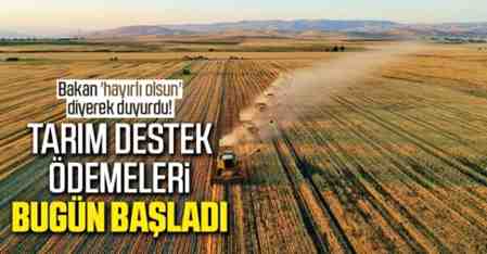 Tarım destek ödemeleri başladı