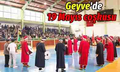 Geyve’de 19 Mayıs coşkusu