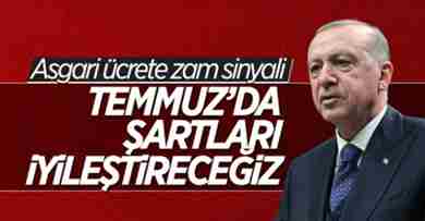 Cumhurbaşkanı Erdoğan’dan asgari ücrete zam sinyali