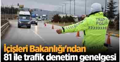 İçişleri Bakanlığı’ndan 81 ile trafik denetim genelgesi