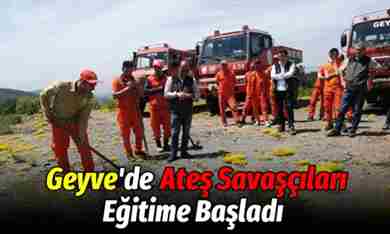 Geyve’de Ateş Savaşçıları Eğitime Başladı