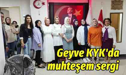Geyve KYK’da muhteşem sergi