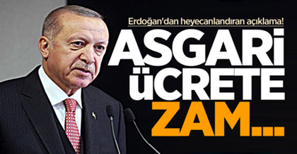 Erdoğan’dan heyecanlandıran açıklama! Asgari ücrete zam…