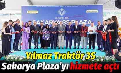 Yılmaz Traktör 3S Sakarya Plaza’yı hizmete açtı