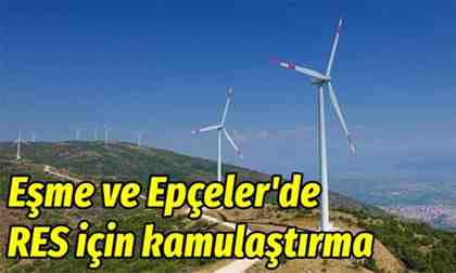 Eşme ve Epçeler’de RES için kamulaştırma