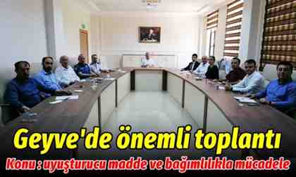 Geyve’de uyuşturucu madde ve bağımlılıkla mücadele koordinasyon toplantısı yapıldı
