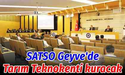 SATSO Geyve’de Tarım Teknokenti kuracak