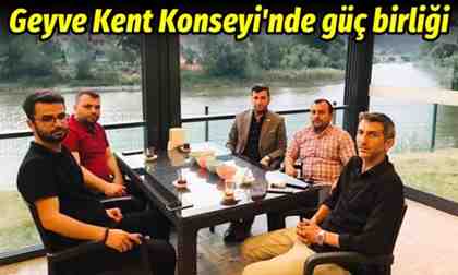 Geyve Kent Konseyi’nde güç birliği