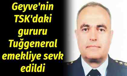 Geyveli General Emekliye Sevk Edildi
