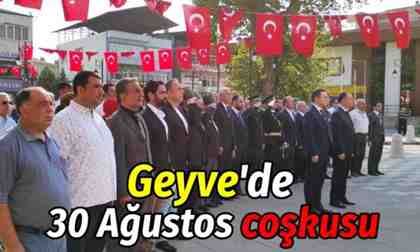 Geyve’de 30 Ağustos coşkusu