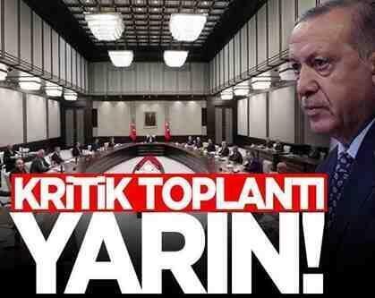 Kritik toplantı yarın! Erdoğan açıklayacak..