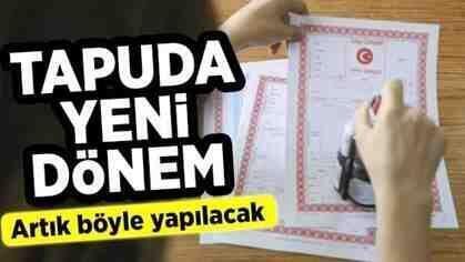 Tapuda yeni dönem! Artık böyle yapılacak..