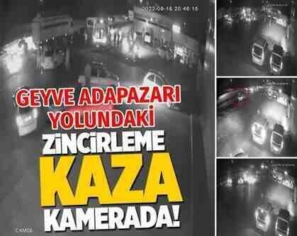 Geyve Adapazarı yolundaki zincirleme kaza kamerada
