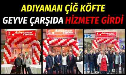 Geyve’de Adıyaman Çiğ Köfte açıldı