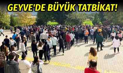 Geyve’de gerçeği aratmayan tatbikat