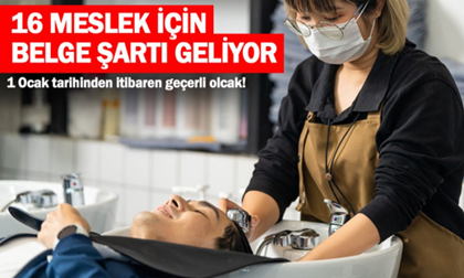 16 meslek için belge şartı geliyor!