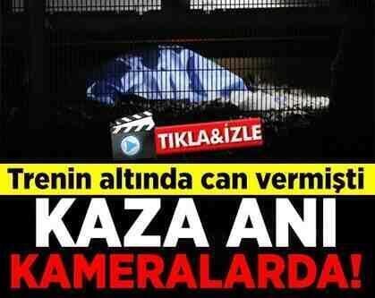 Trenin altında can vermişti! Kaza anı kameralarda…