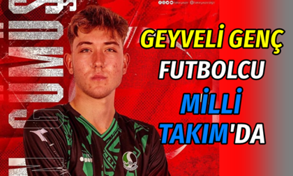 Geyveli futbolcu Milli Takım’da