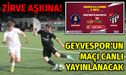 ZİRVE AŞKINA! Geyvespor’un deplasmandaki maçı canlı yayınlanacak.