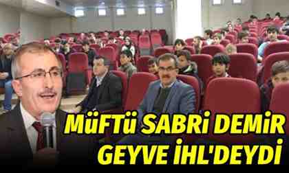 Müftü Sabri Demir, Geyve İHL’deydi