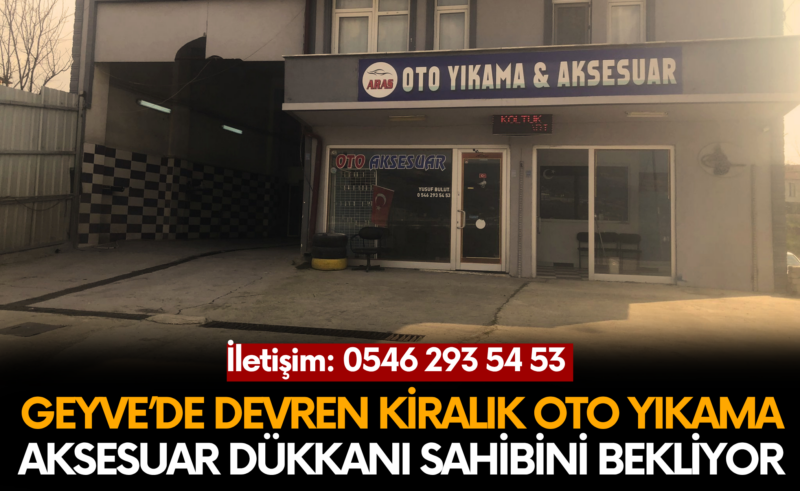Geyve’de Devren Kiralık Oto Yıkama ve Aksesuar Dükkanı Sahibini Bekliyor!