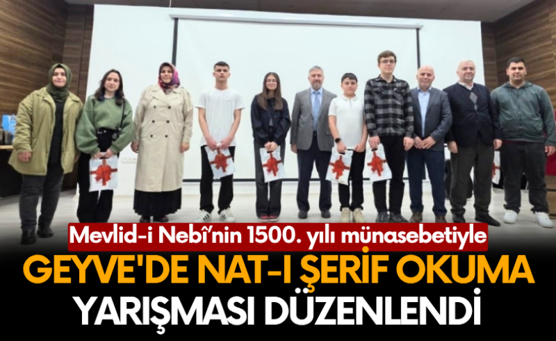 Geyve’de Nat-ı Şerif okuma yarışması düzenlendi