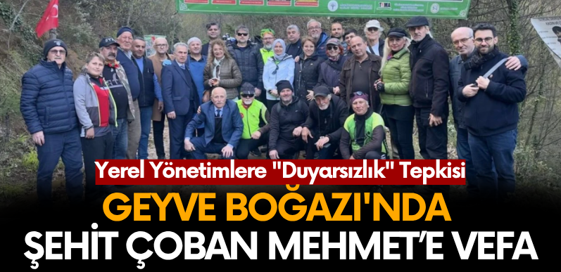 Geyve Boğazı’nda Şehit Çoban Mehmet’e Vefa