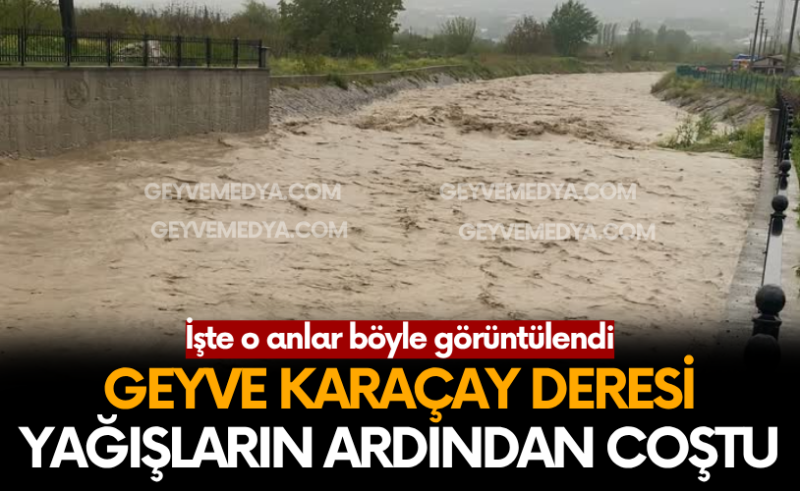 Geyve Karaçay Deresi Yağışların Ardından Coştu