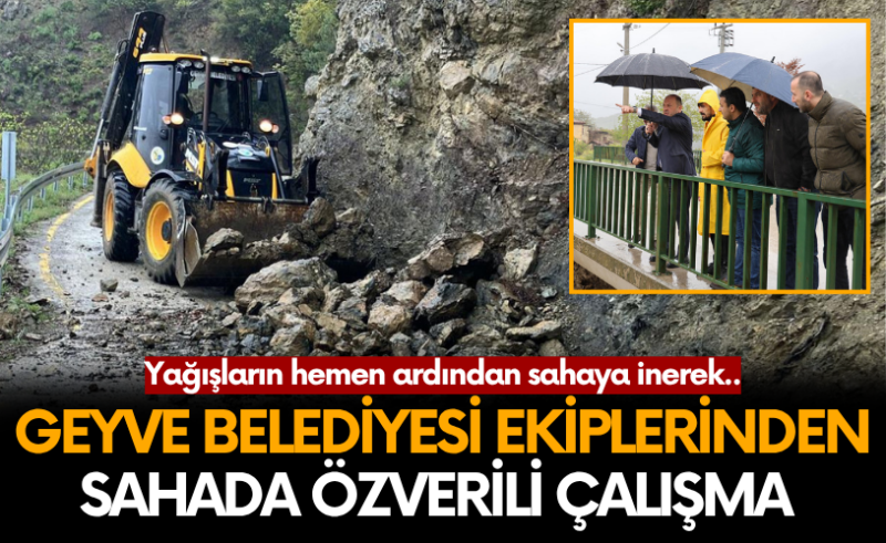 Geyve Belediyesi ekiplerinden sahada özverili çalışma