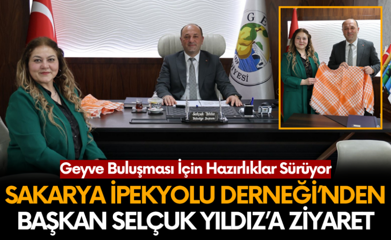 Sakarya İpekyolu Kültür ve Dayanışma Derneği’den Selçuk Yıldız’a Ziyaret