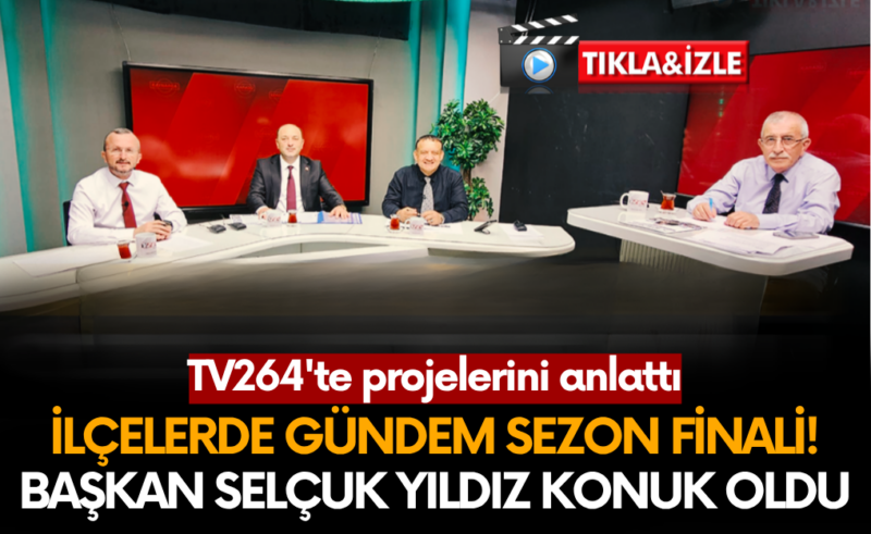 İlçelerde Gündem sezon finali! Başkan Selçuk Yıldız konuk oldu