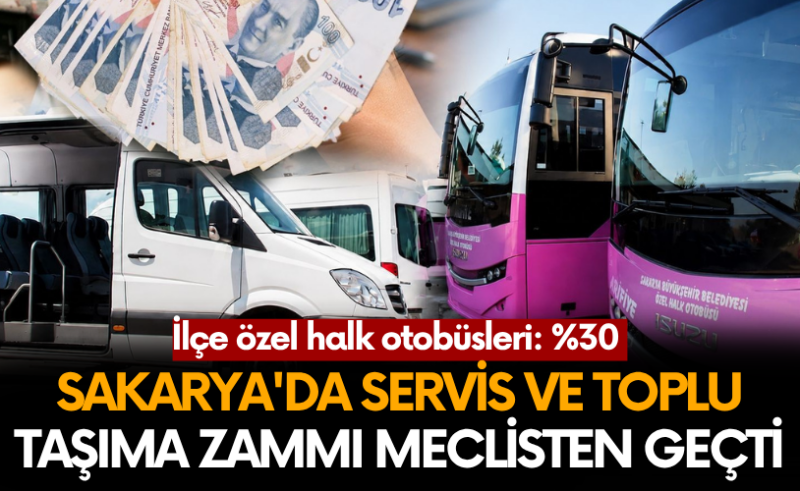 Sakarya’da servis ve toplu taşıma zammı meclisten geçti